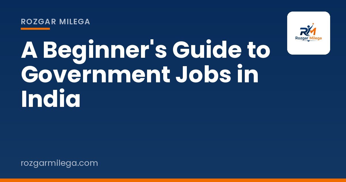 A Beginner's Guide to Government Jobs in India