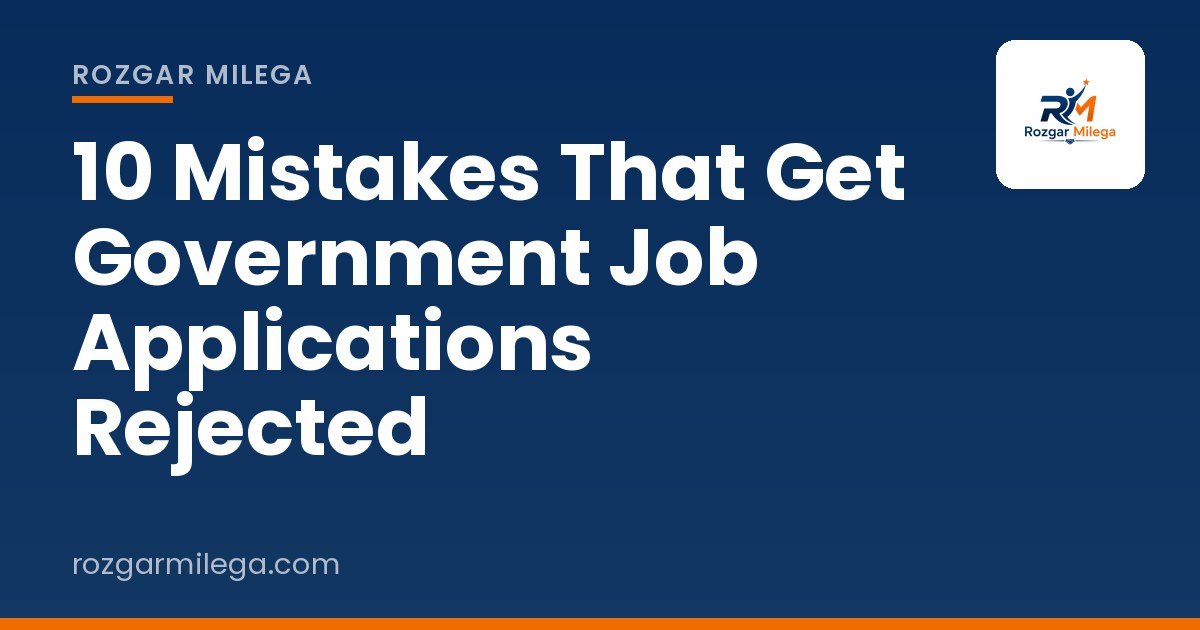 10 Mistakes That Get Government Job Applications Rejected