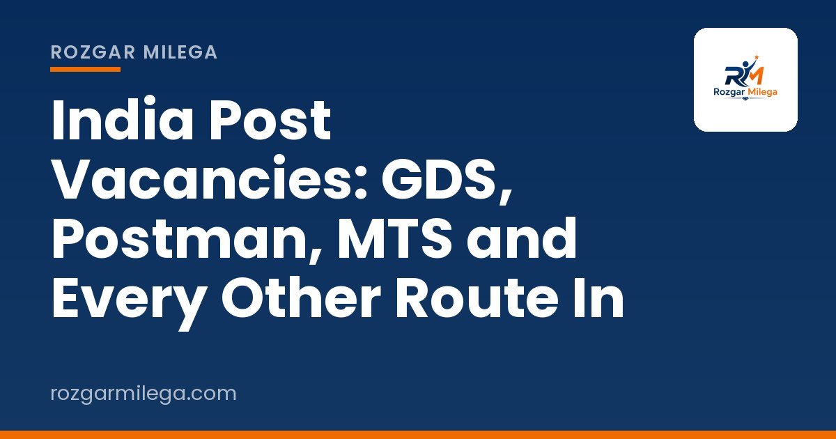 India Post Vacancies: GDS, Postman, MTS and Every Other Route In